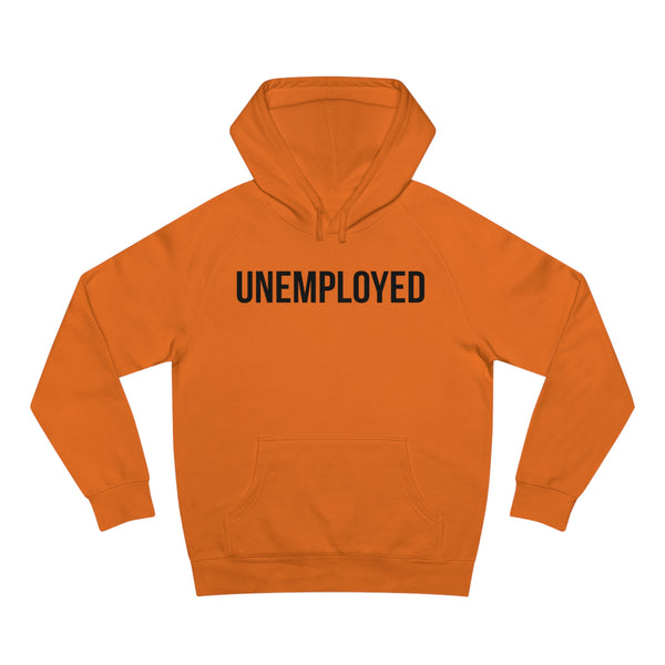 UNEMPLOYED Hoodie