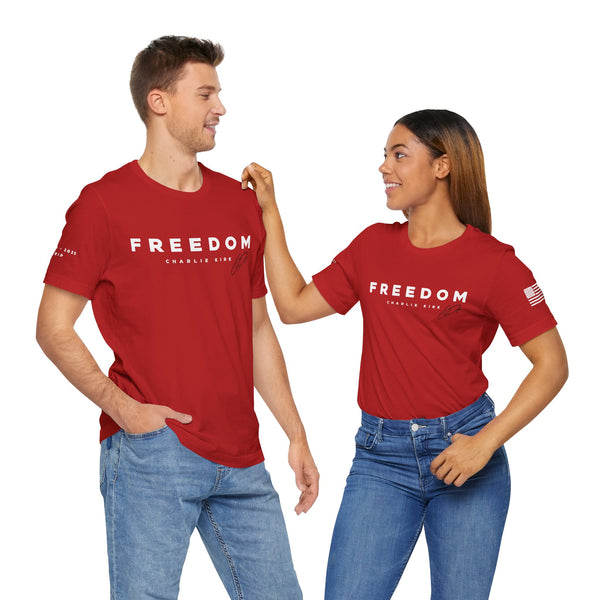 Freedom T-Shirt - Remembering Charlie Kirk Tee (Unisex)