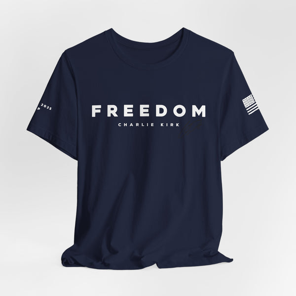 Freedom T-Shirt - Remembering Charlie Kirk Tee (Unisex)