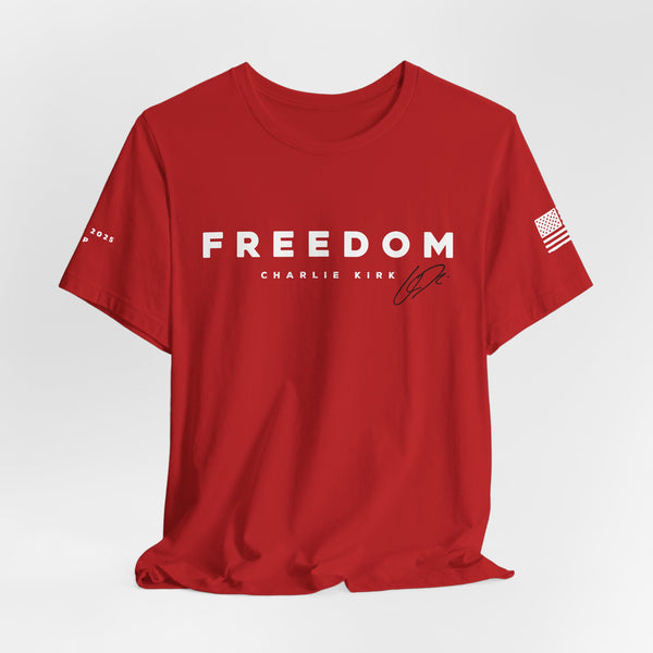Freedom T-Shirt - Remembering Charlie Kirk Tee (Unisex)