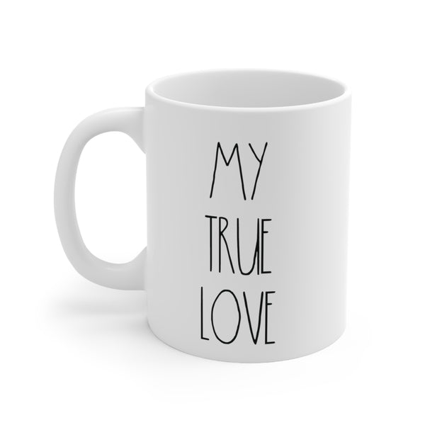 "My True Love" - Elegant Rae Dunn Inspired Coffee Mug for the Perfect Brew Ceramic Mug 11oz