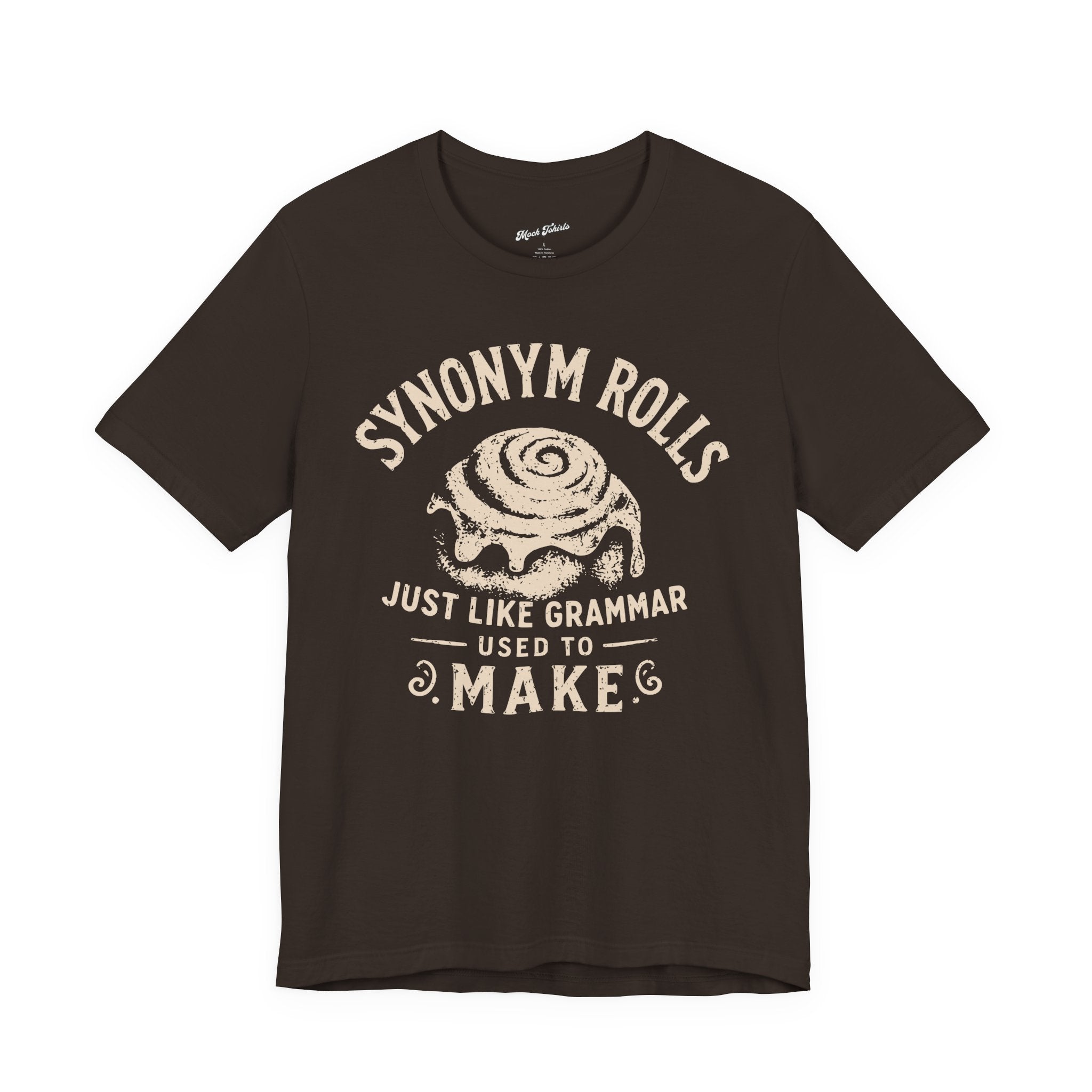 Synonym Rolls Just Like Grammar Used to Make T-Shirt