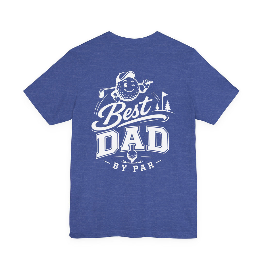 Best Dad by Par Golf T-Shirt — Funny Golfing Father’s Day Tee