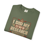 I Did My Own Research Now Everybody Has To Suffer T-Shirt