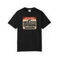 Ask Me About My Unsolicited Opinion T-Shirt