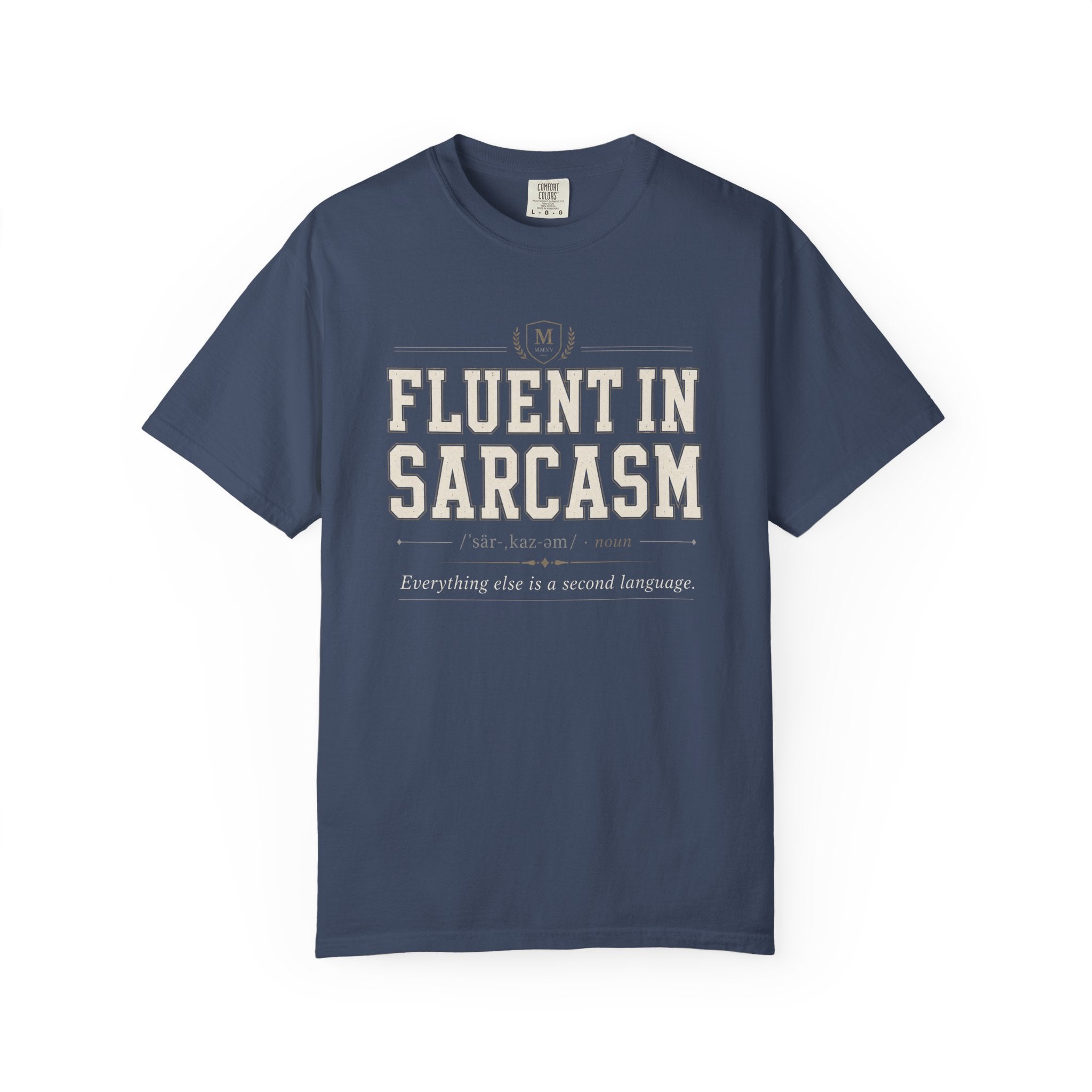 Fluent In Sarcasm Everything Else Is A Second Language T-Shirt