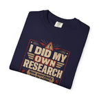 I Did My Own Research Now Everybody Has To Suffer T-Shirt