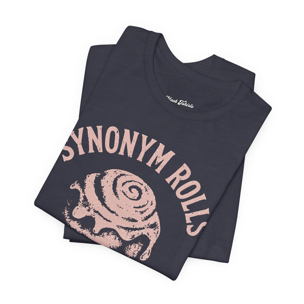 Grammar Pun T‑Shirt – “Synonymy Rolls Just Like Grammar Used to Make”