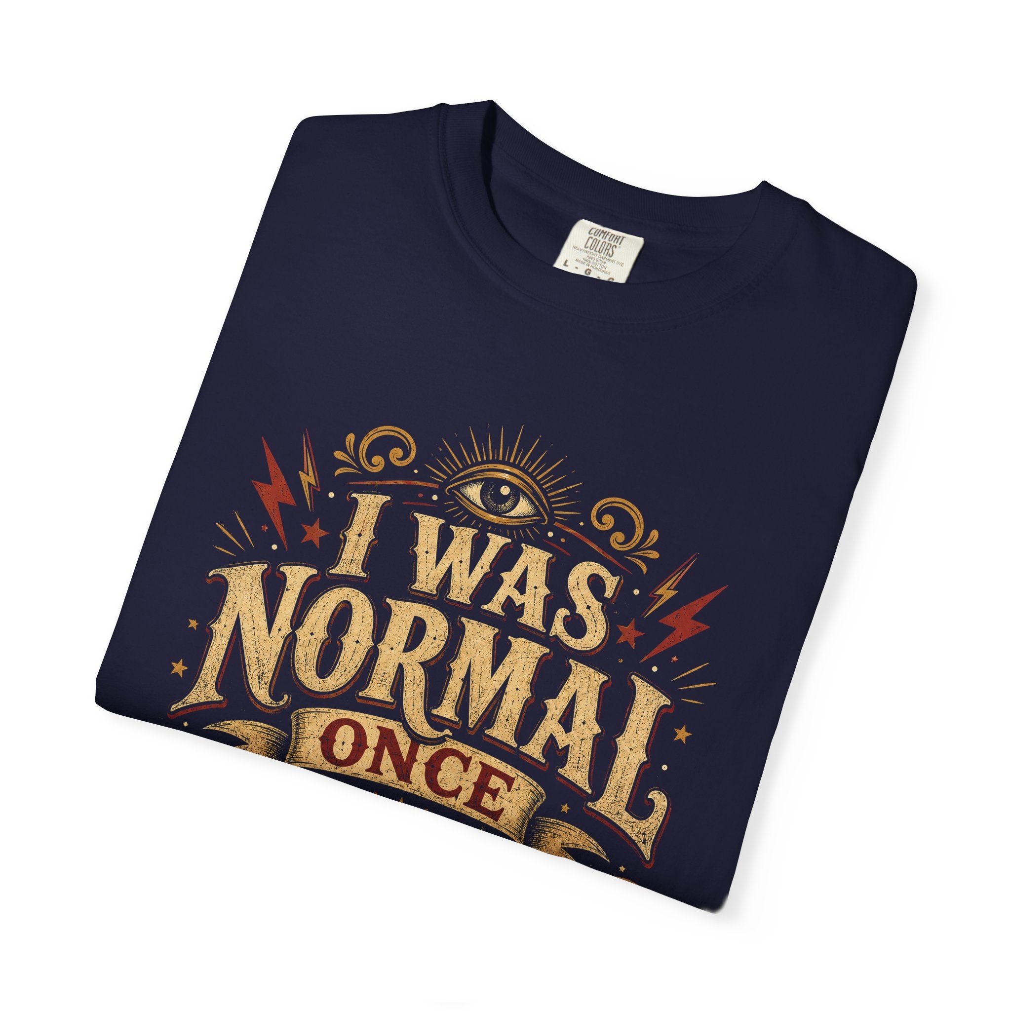 I Was Normal Once. It Was Boring.