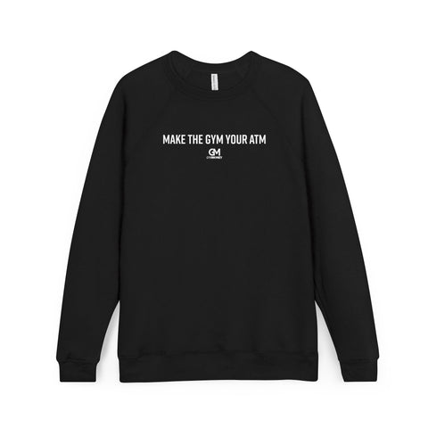 Gym Money Unisex Sweatshirt - Make the Gym Your ATM