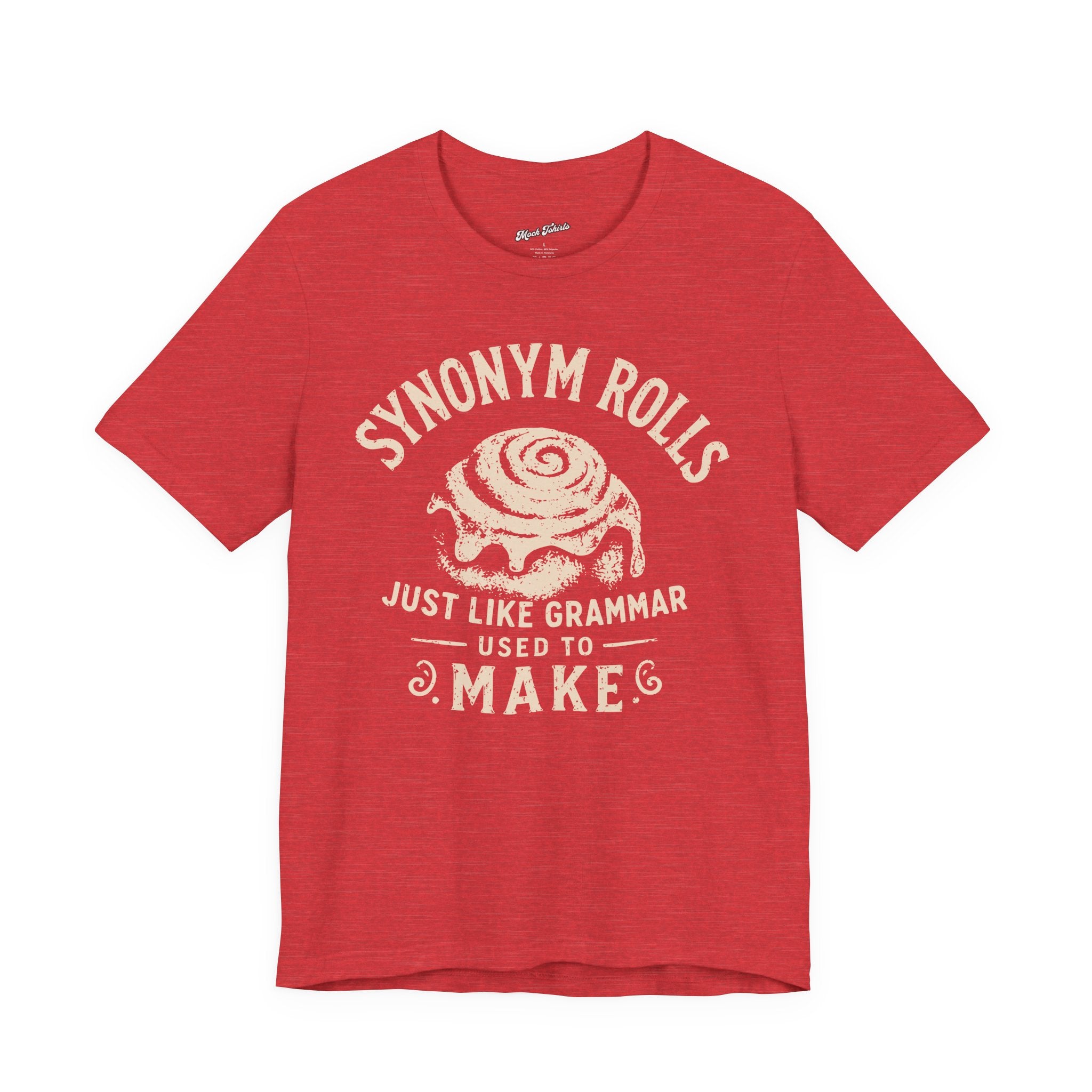 Synonym Rolls Just Like Grammar Used to Make T-Shirt