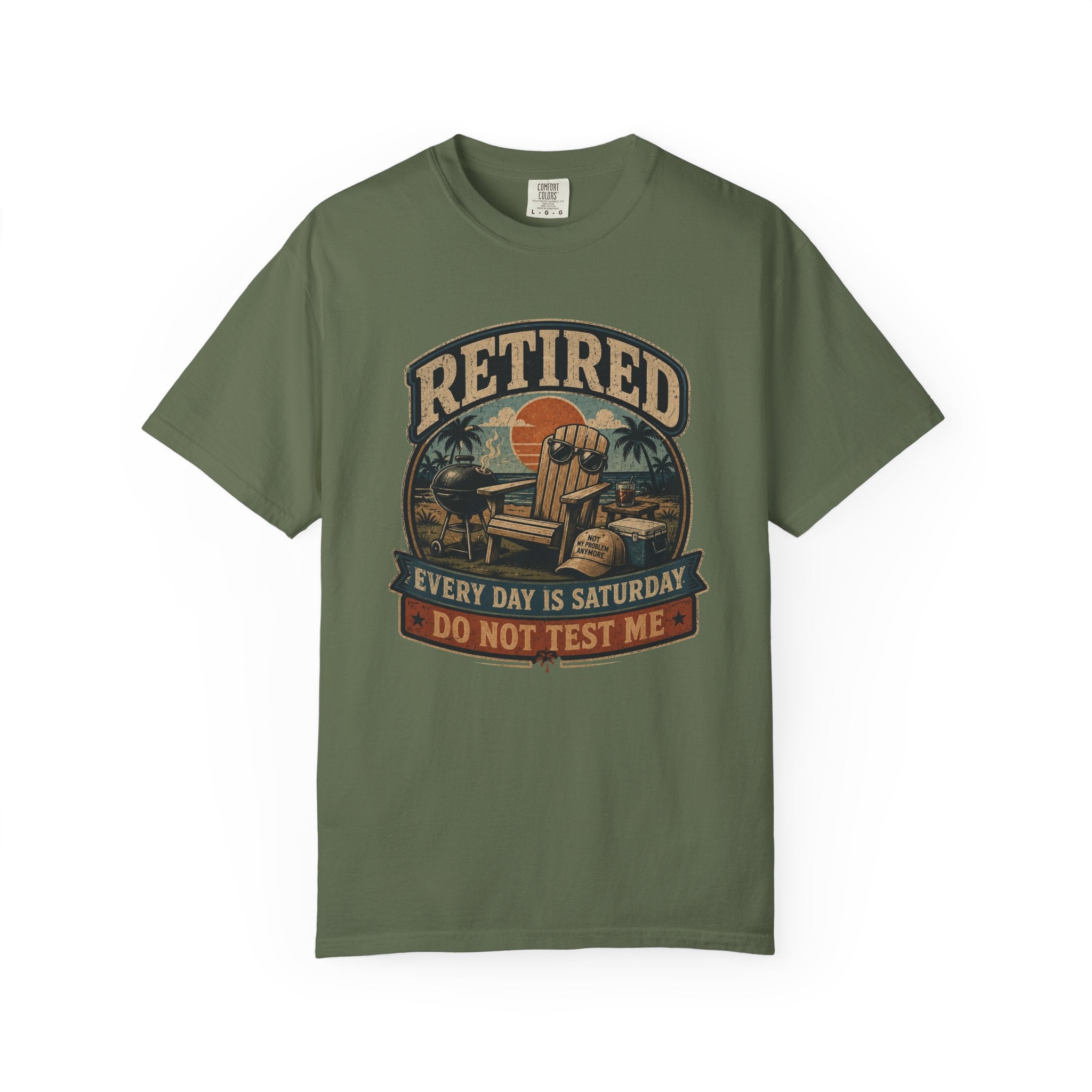Retired Every Day Is Saturday Do Not Test Me T-Shirt