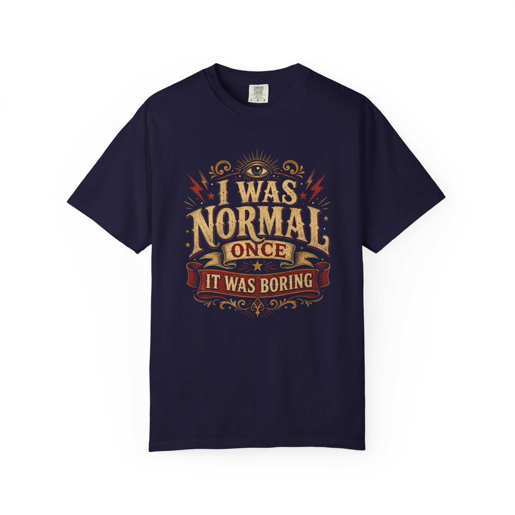 I Was Normal Once. It Was Boring.
