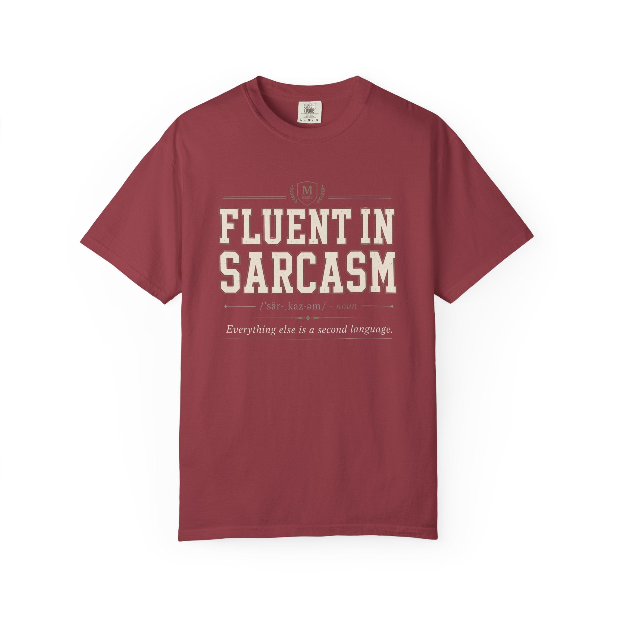 Fluent In Sarcasm Everything Else Is A Second Language T-Shirt