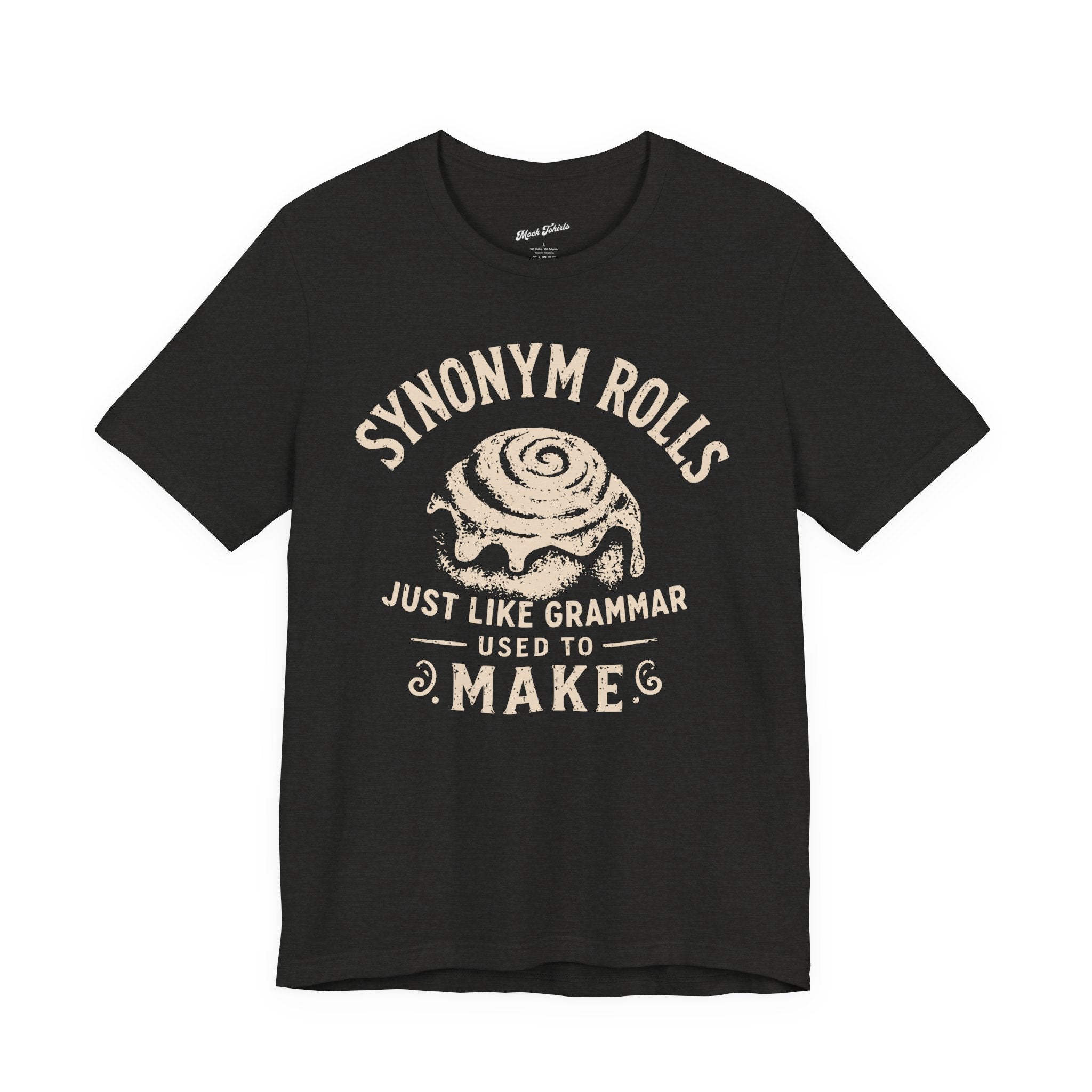 Synonym Rolls Just Like Grammar Used to Make T-Shirt