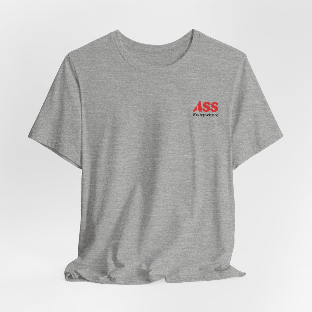 ASS Everywhere T-Shirt
