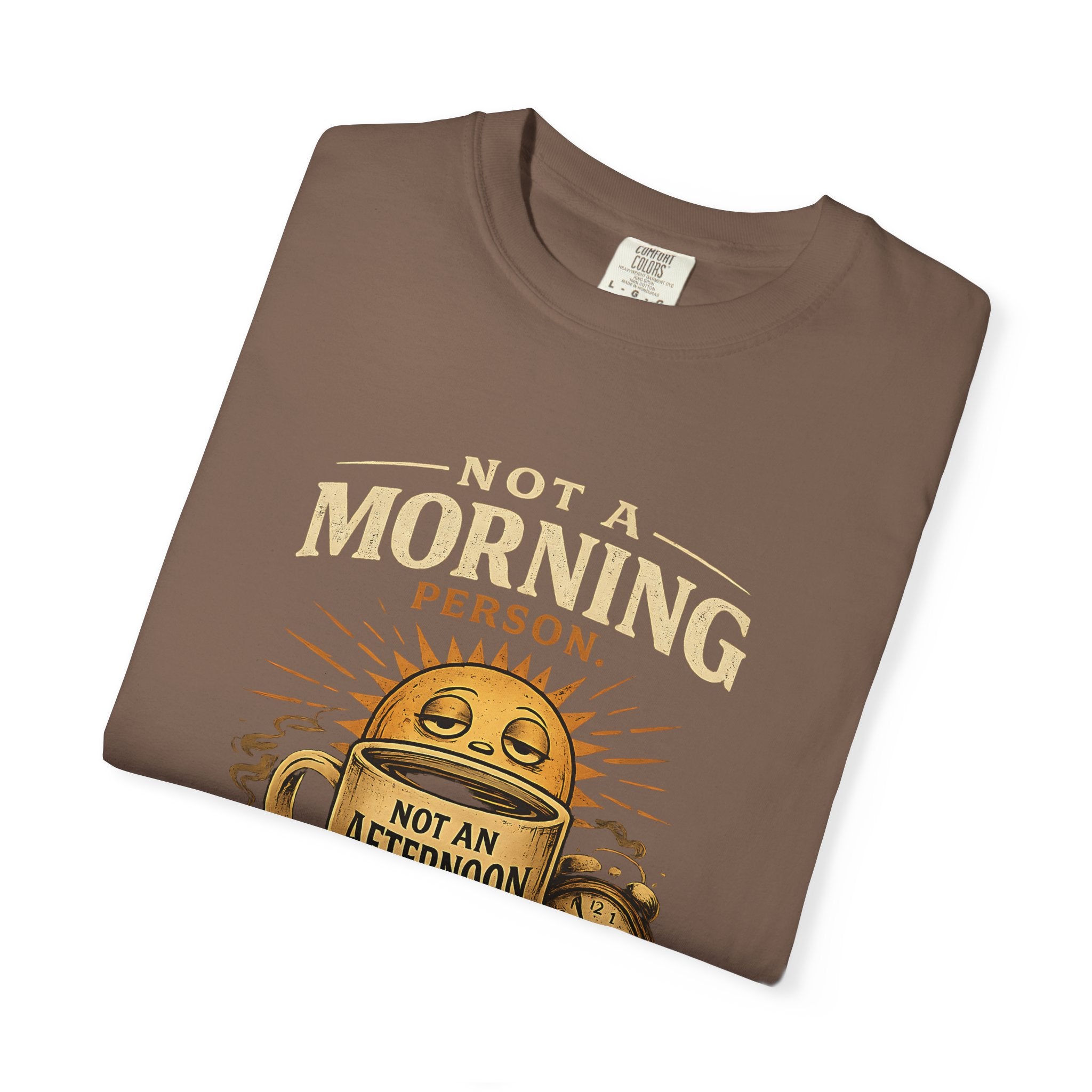 Not A Morning Person Not An Afternoon Person Working On It T-Shirt
