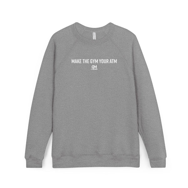 Gym Money Unisex Sweatshirt - Make the Gym Your ATM