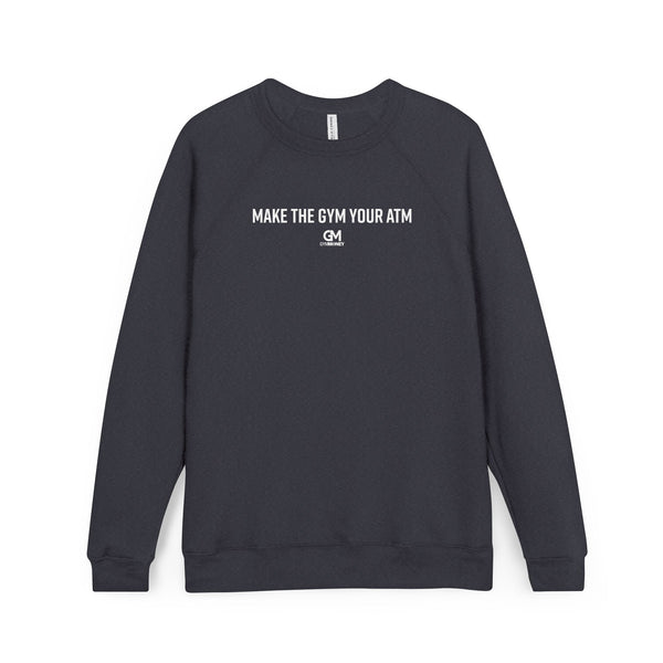 Gym Money Unisex Sweatshirt - Make the Gym Your ATM