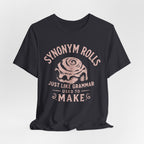 Grammar Pun T‑Shirt – “Synonymy Rolls Just Like Grammar Used to Make”