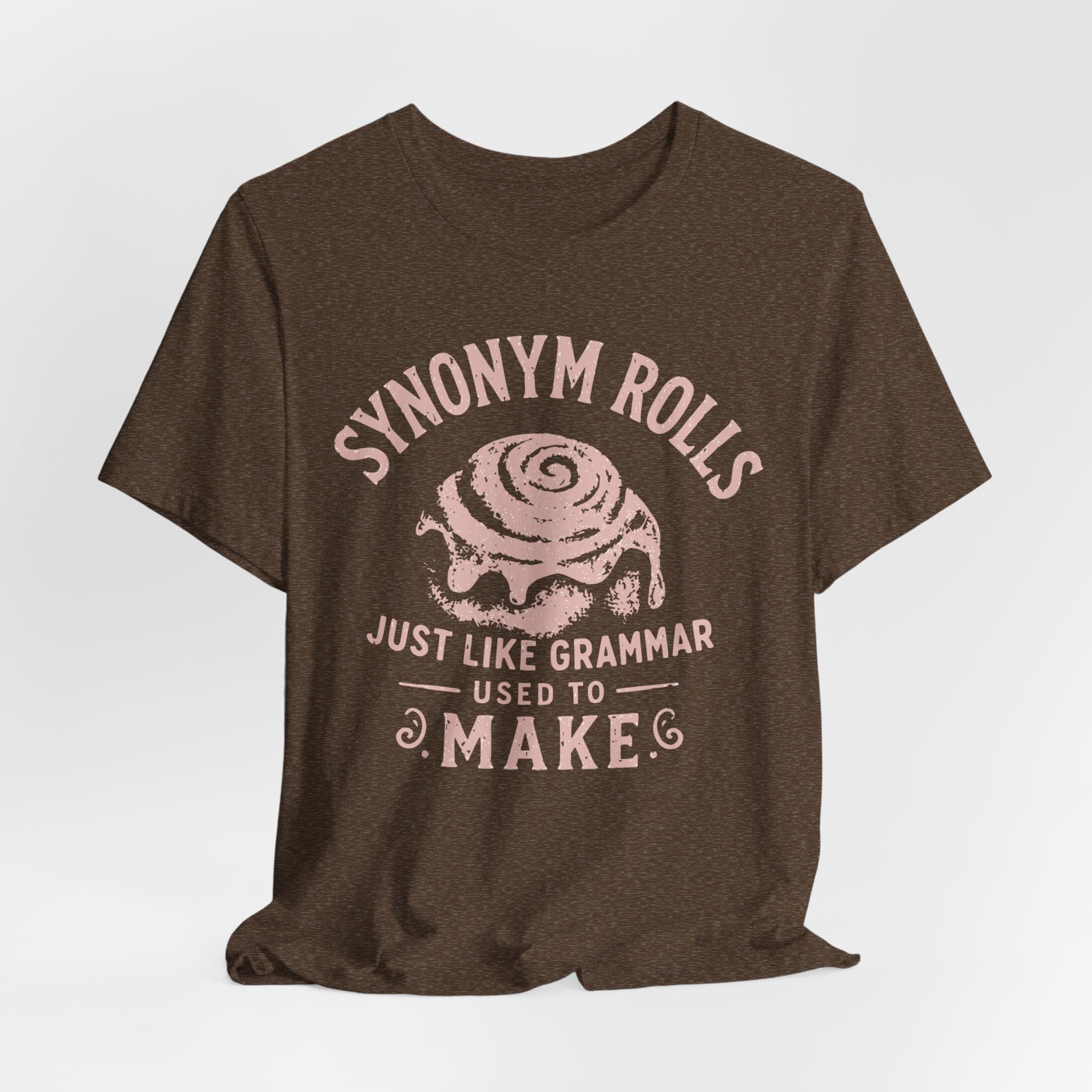 Grammar Pun T‑Shirt – “Synonymy Rolls Just Like Grammar Used to Make”