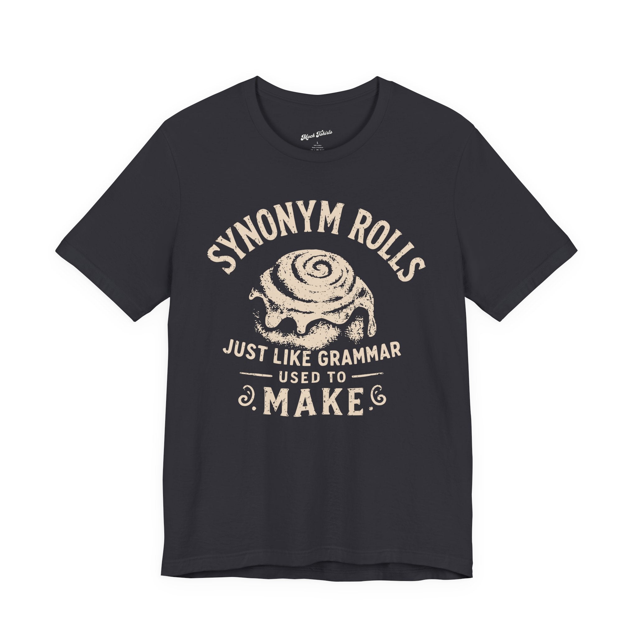 Synonym Rolls Just Like Grammar Used to Make T-Shirt