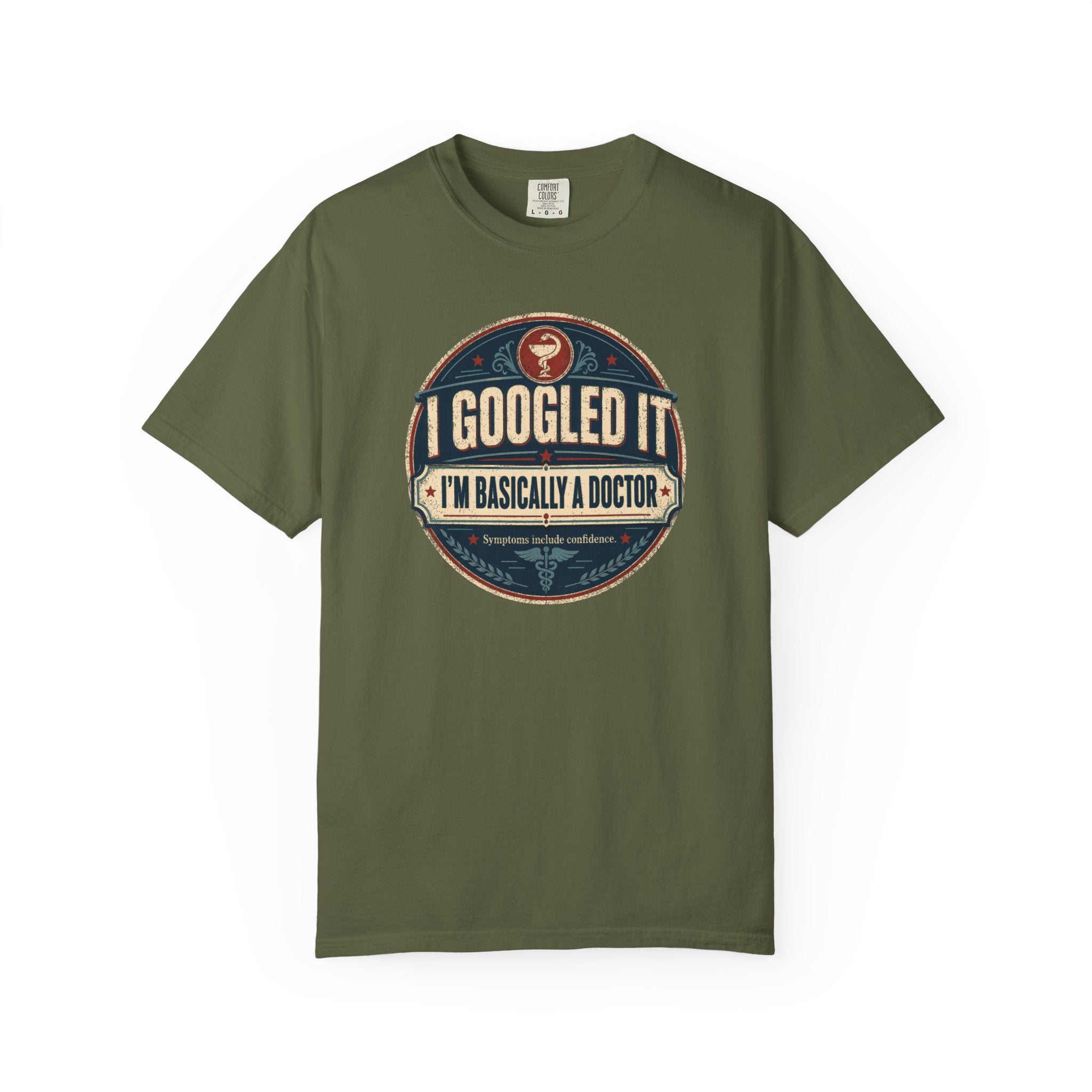 I Googled It I'm Basically A Doctor T-Shirt