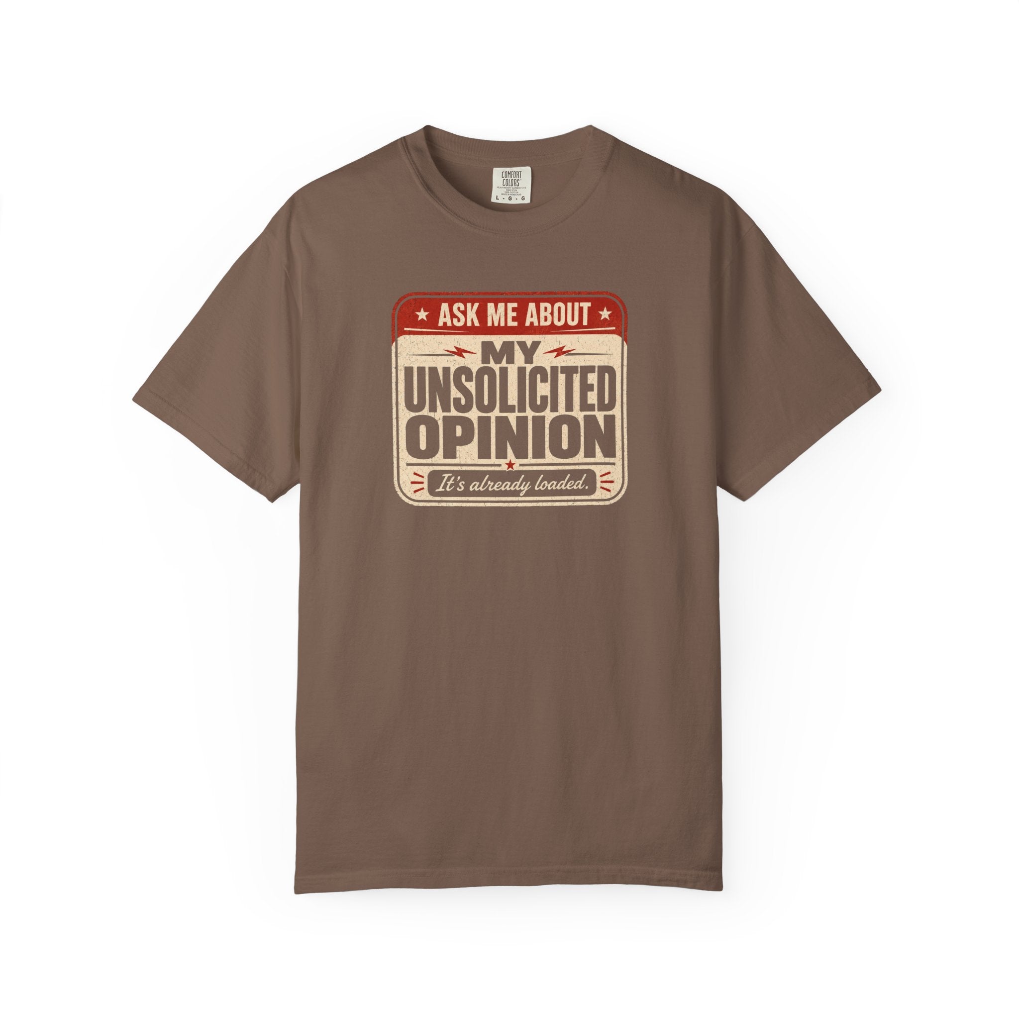 Ask Me About My Unsolicited Opinion T-Shirt