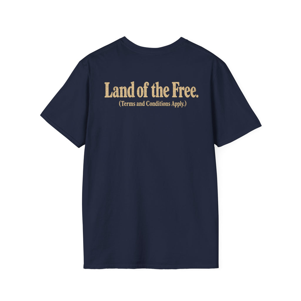 Land of the Free (Terms and Conditions Apply.) Tee