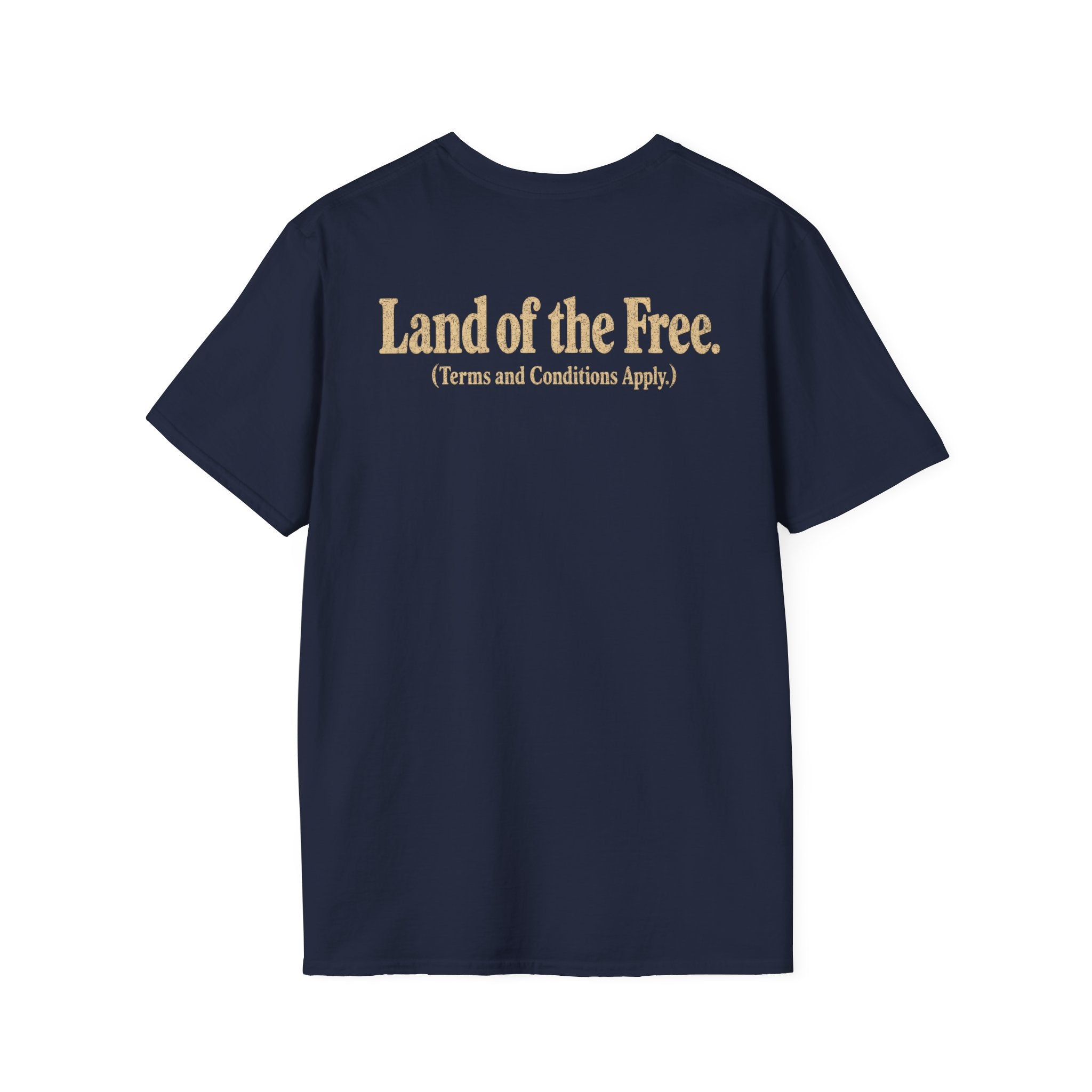 Land of the Free (Terms and Conditions Apply.) Tee