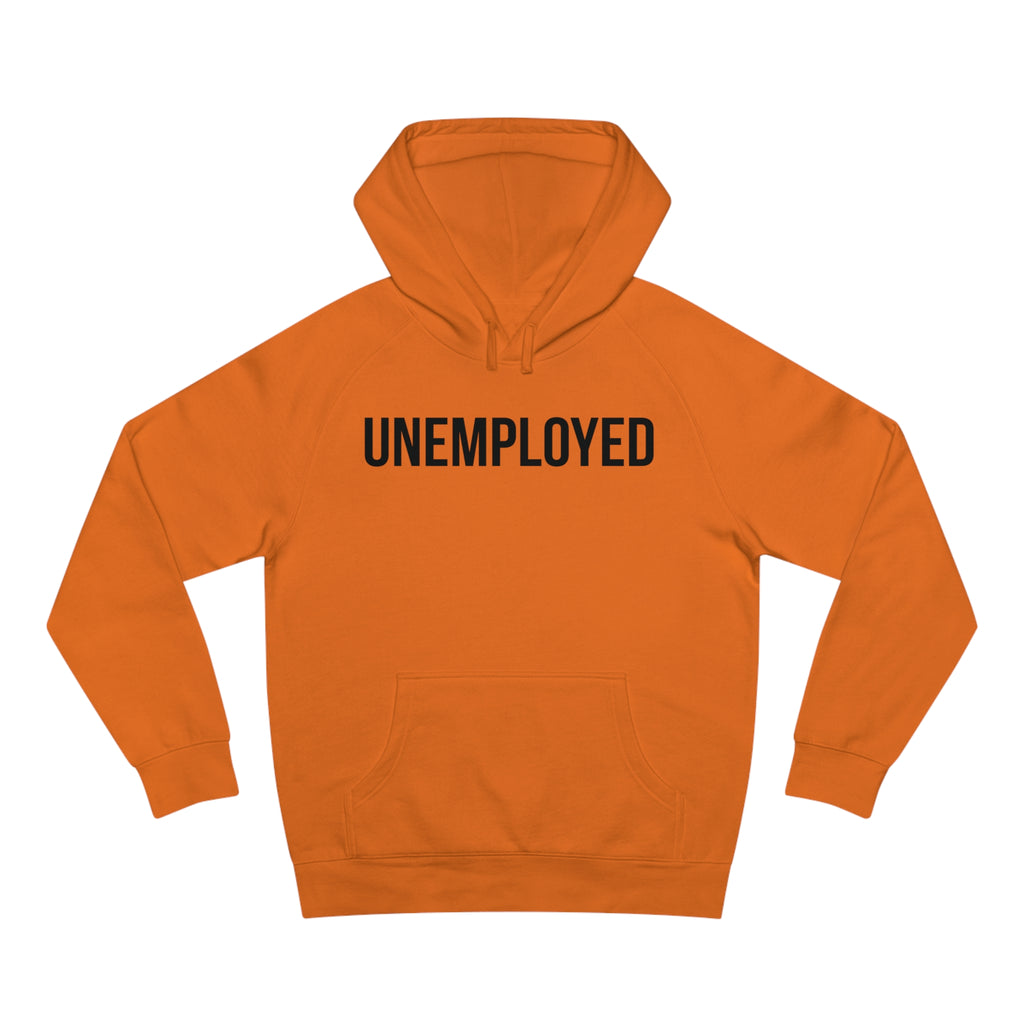 UNEMPLOYED Hoodie