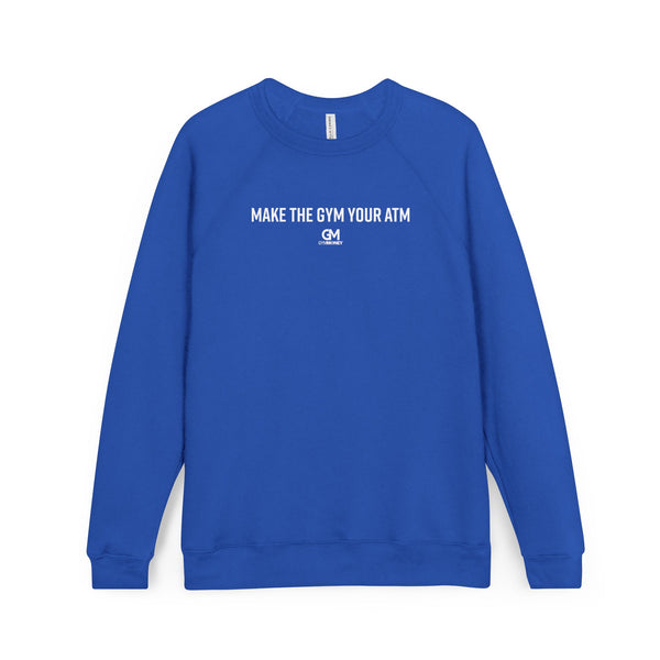 Gym Money Unisex Sweatshirt - Make the Gym Your ATM