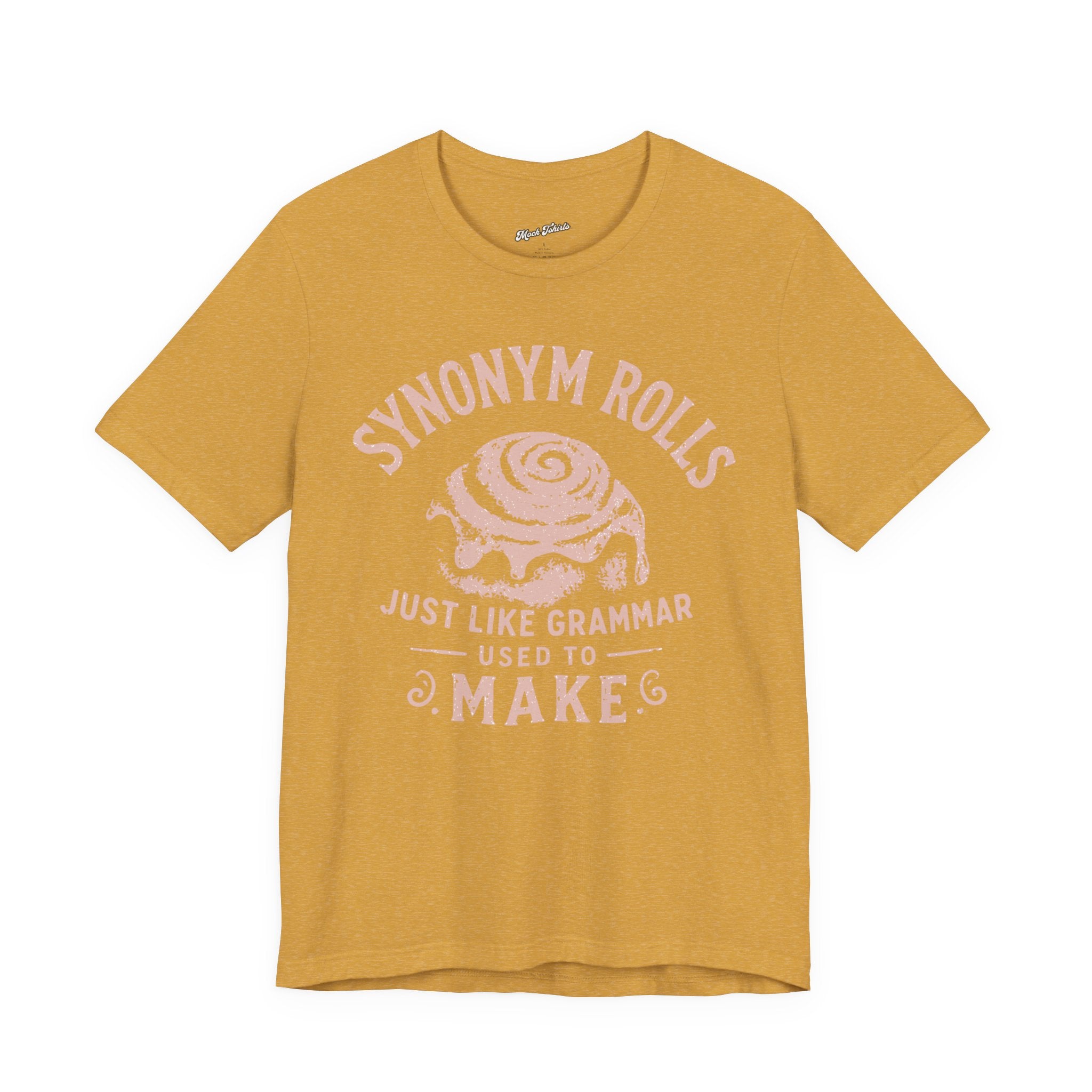Grammar Pun T‑Shirt – “Synonymy Rolls Just Like Grammar Used to Make”