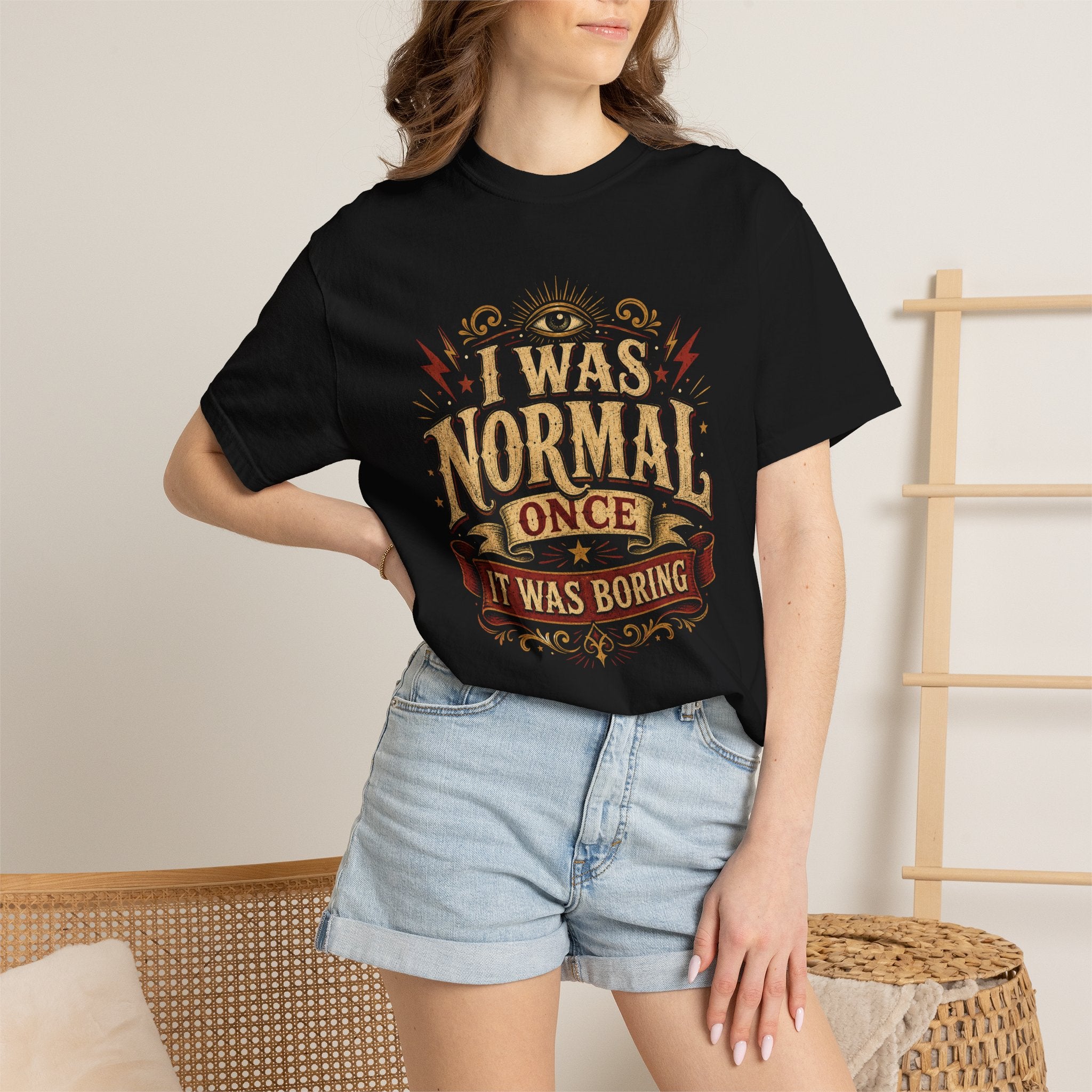 I Was Normal Once. It Was Boring.