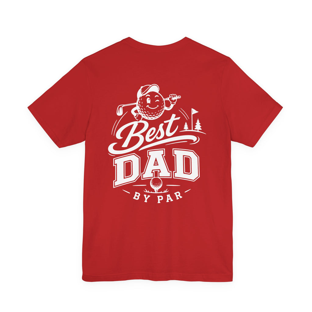 Best Dad by Par Golf T-Shirt — Funny Golfing Father’s Day Tee