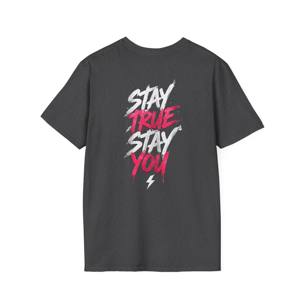 Stay True Stay You T‑Shirt
