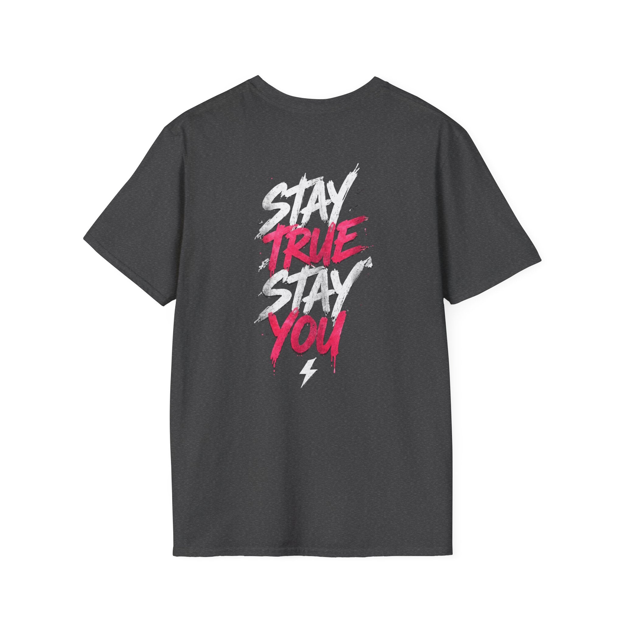 Stay True Stay You T‑Shirt