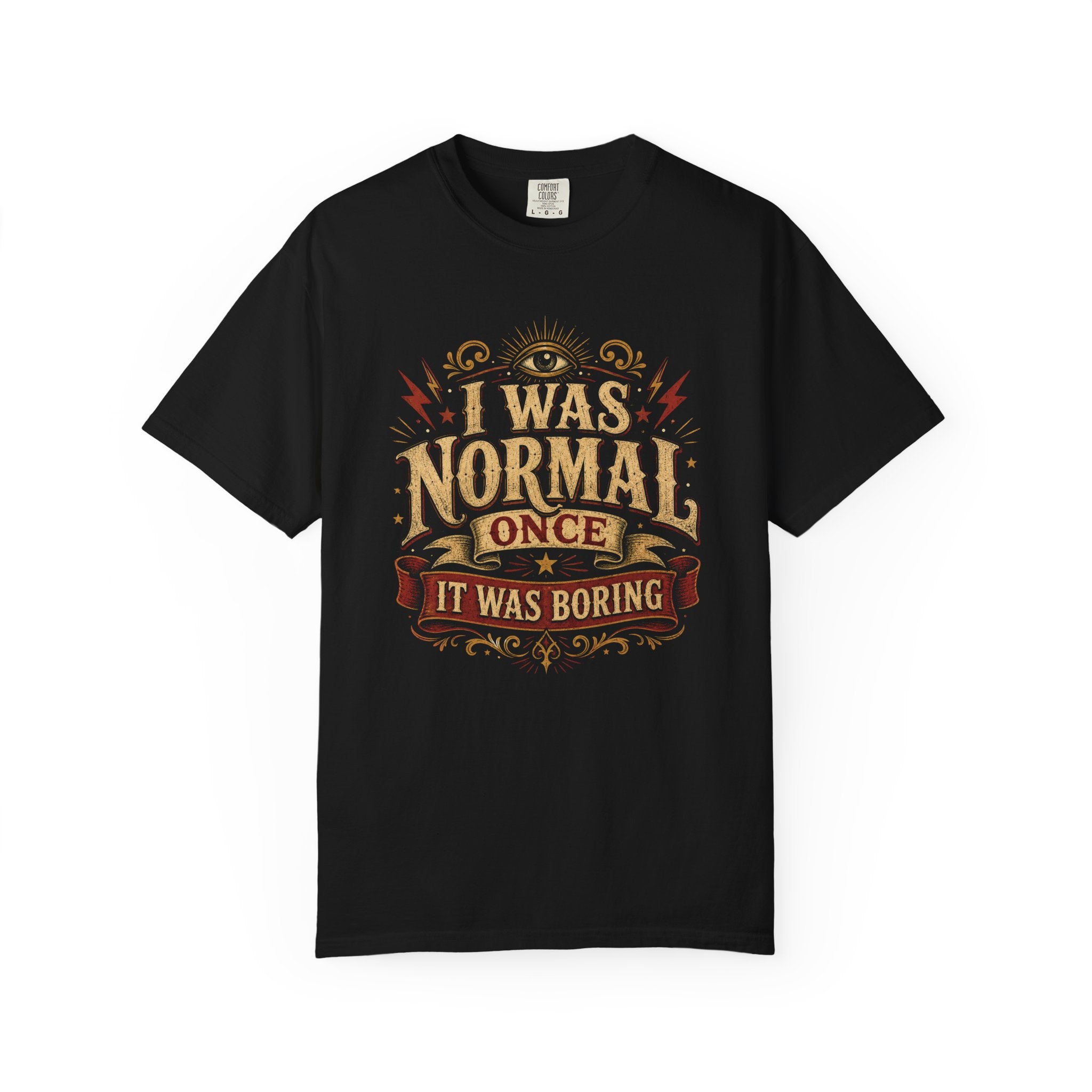 I Was Normal Once. It Was Boring.