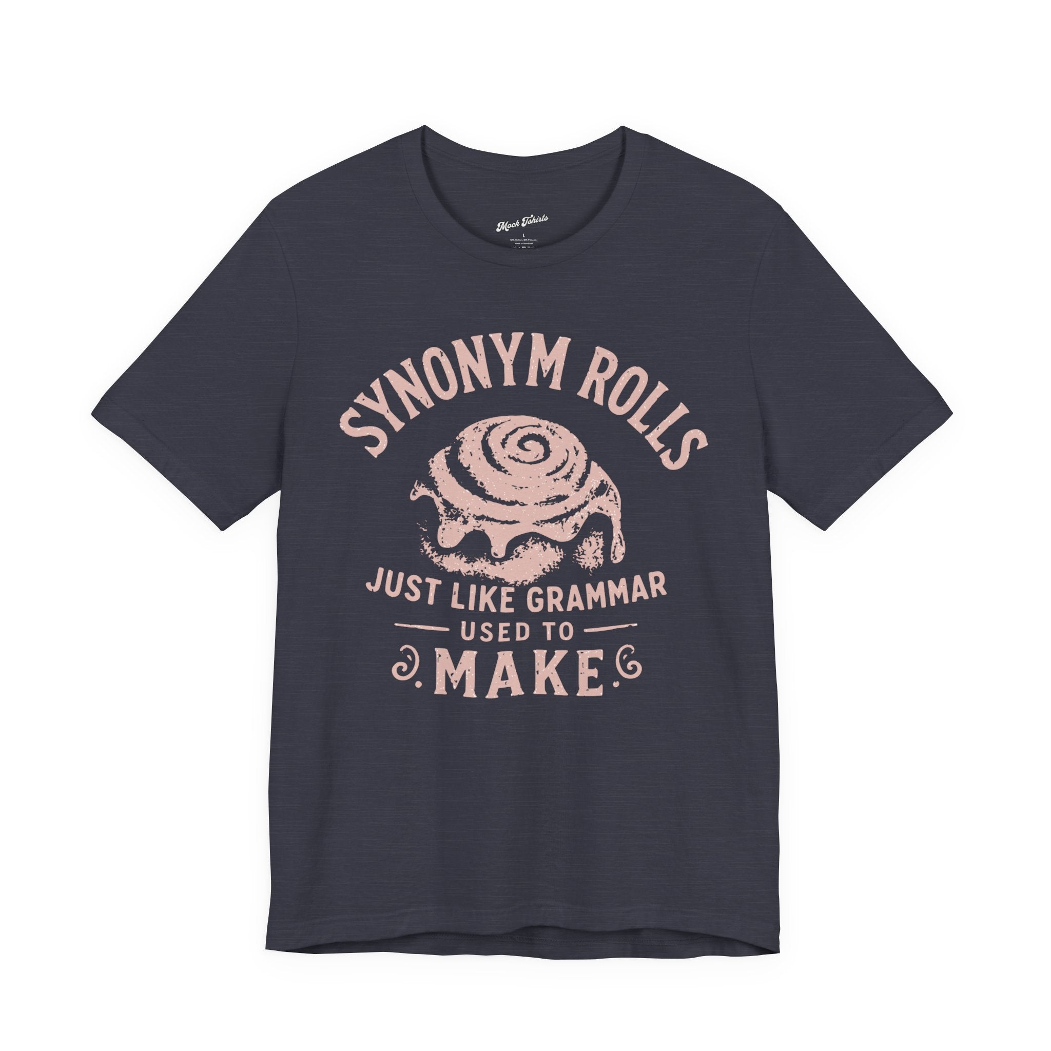Grammar Pun T‑Shirt – “Synonymy Rolls Just Like Grammar Used to Make”