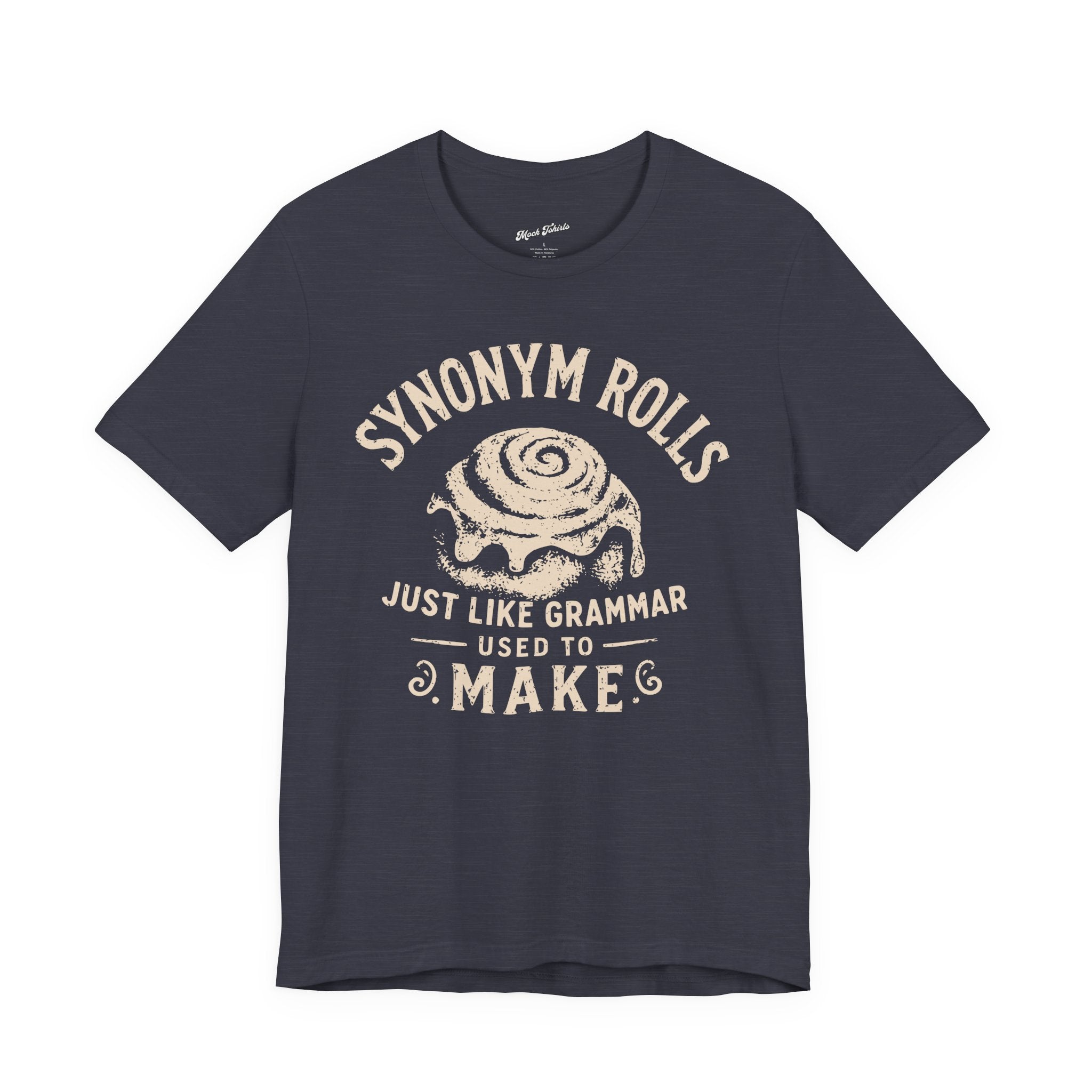 Synonym Rolls Just Like Grammar Used to Make T-Shirt