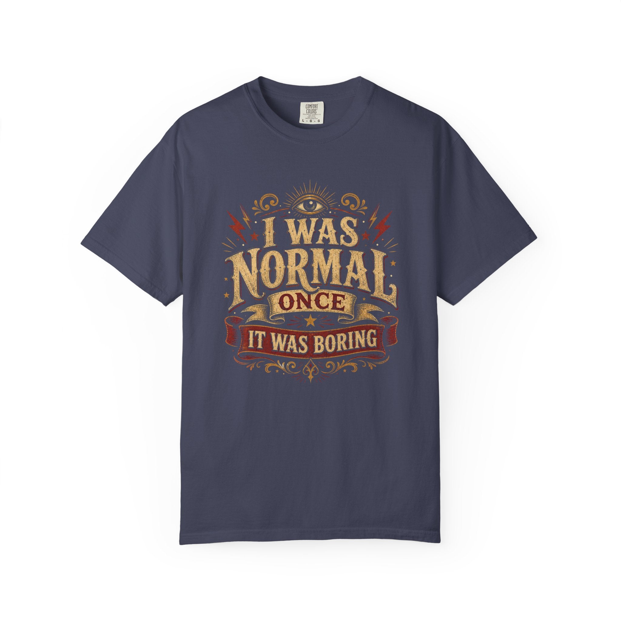 I Was Normal Once. It Was Boring.