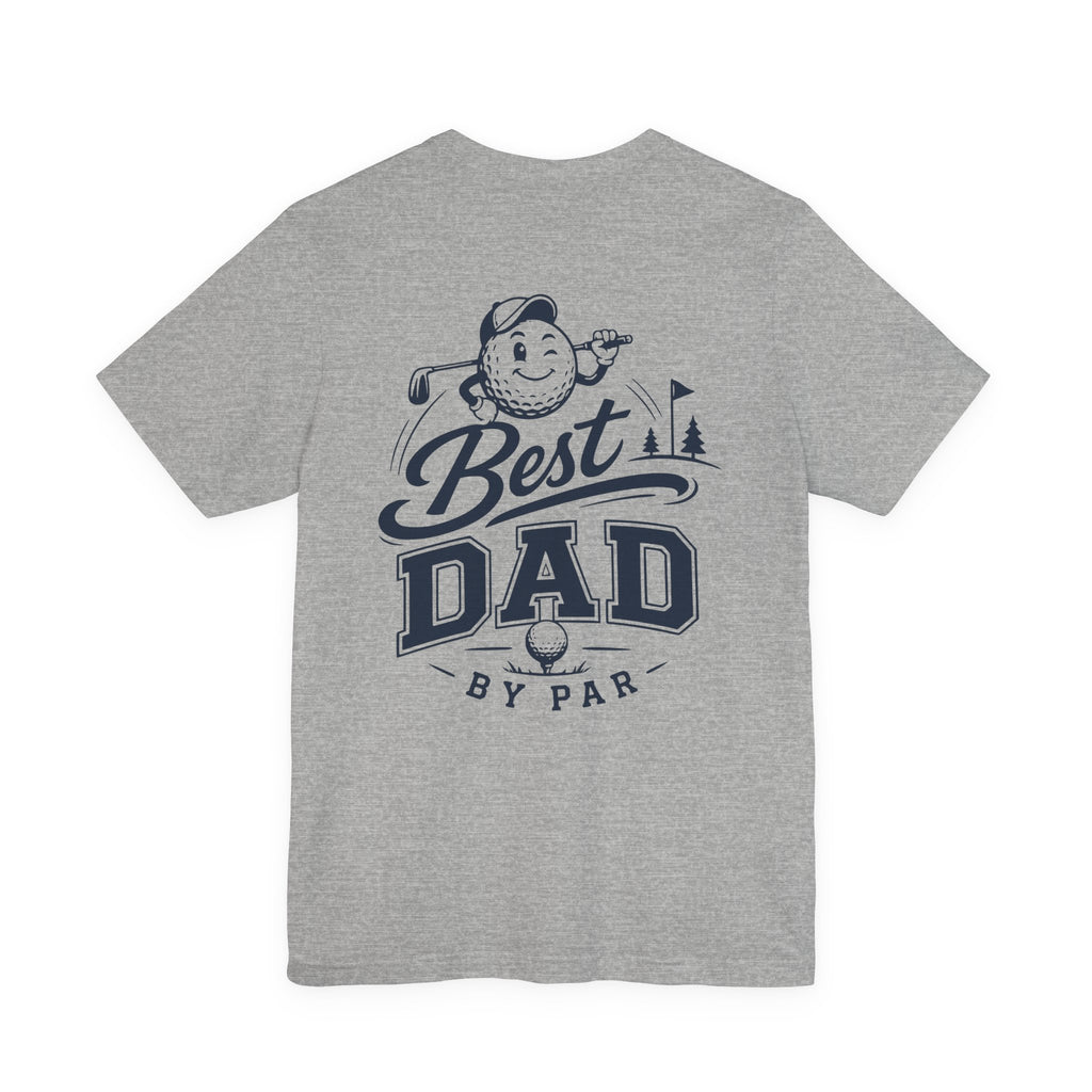 Best Dad by Par Golf T-Shirt — Funny Golfing Father’s Day Tee