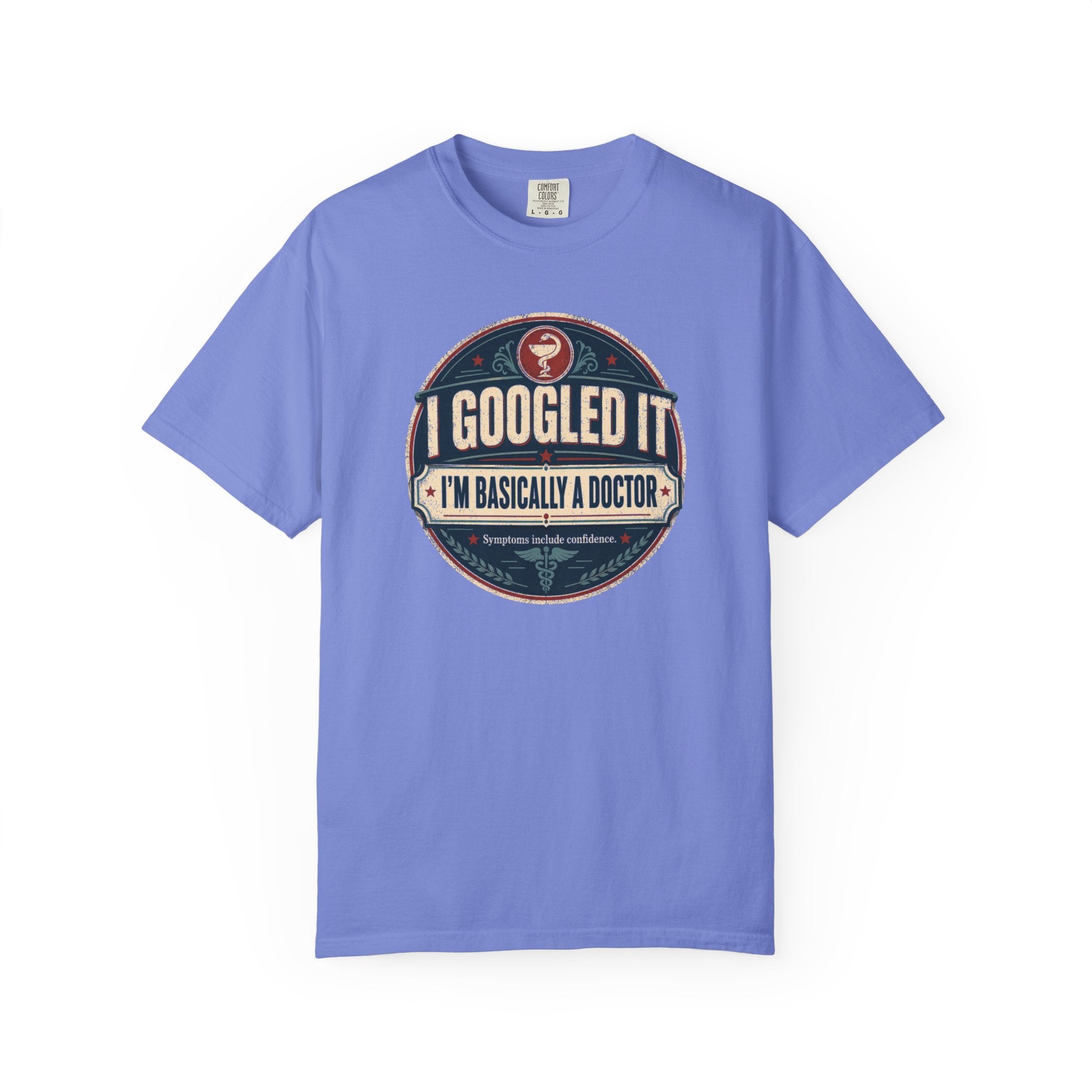 I Googled It I'm Basically A Doctor T-Shirt