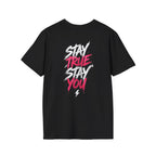 Stay True Stay You T‑Shirt