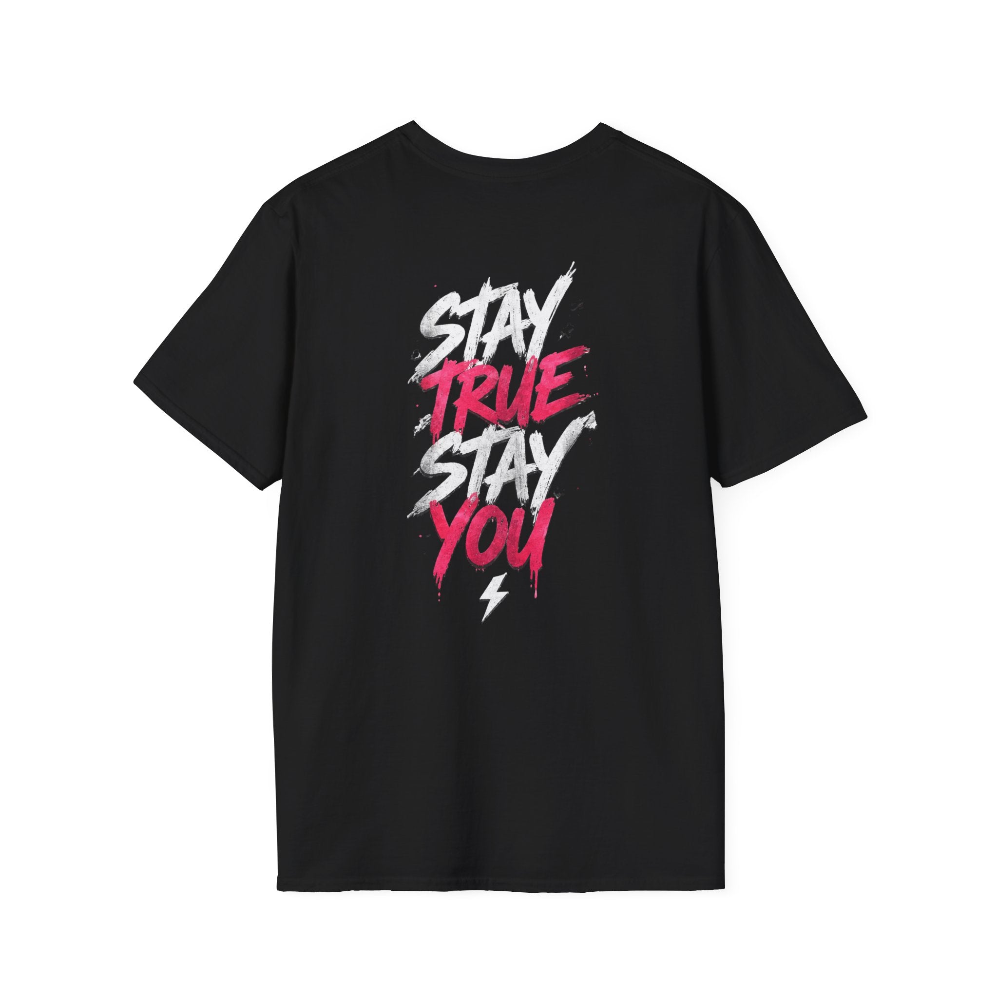 Stay True Stay You T‑Shirt
