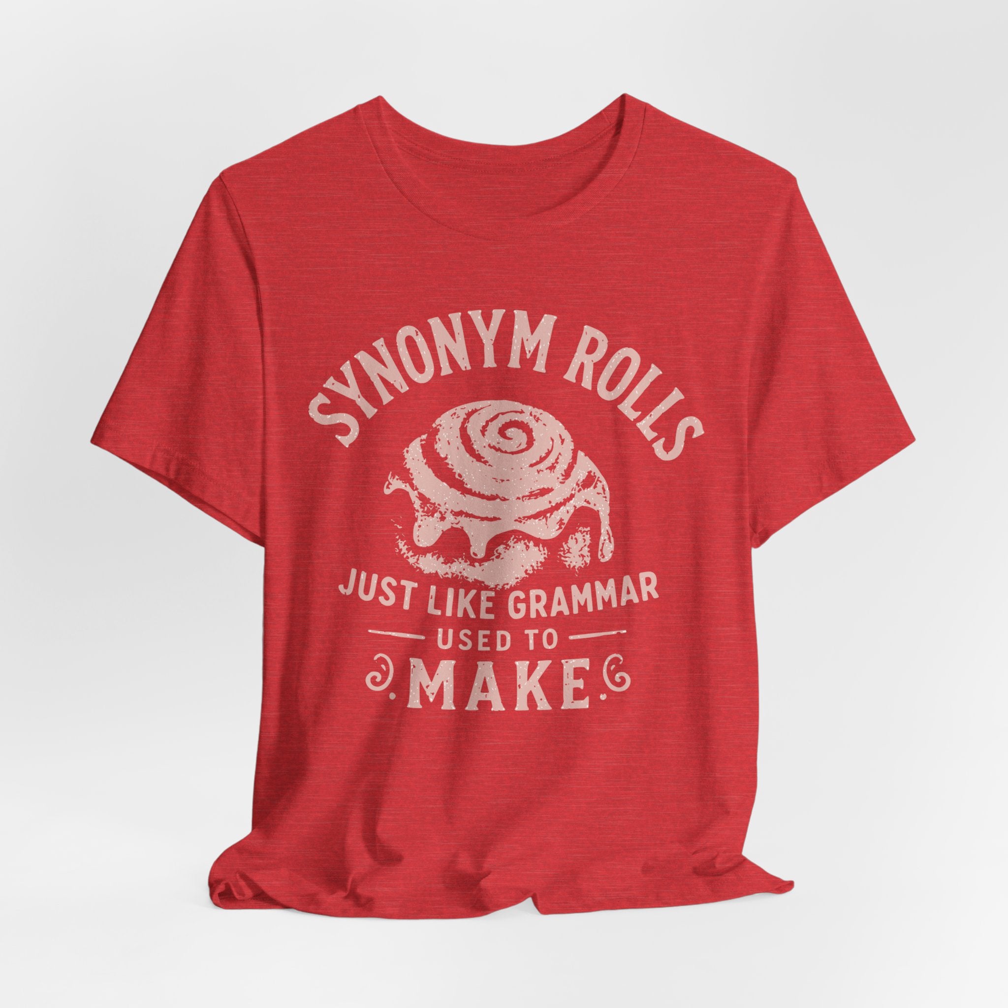 Grammar Pun T‑Shirt – “Synonymy Rolls Just Like Grammar Used to Make”