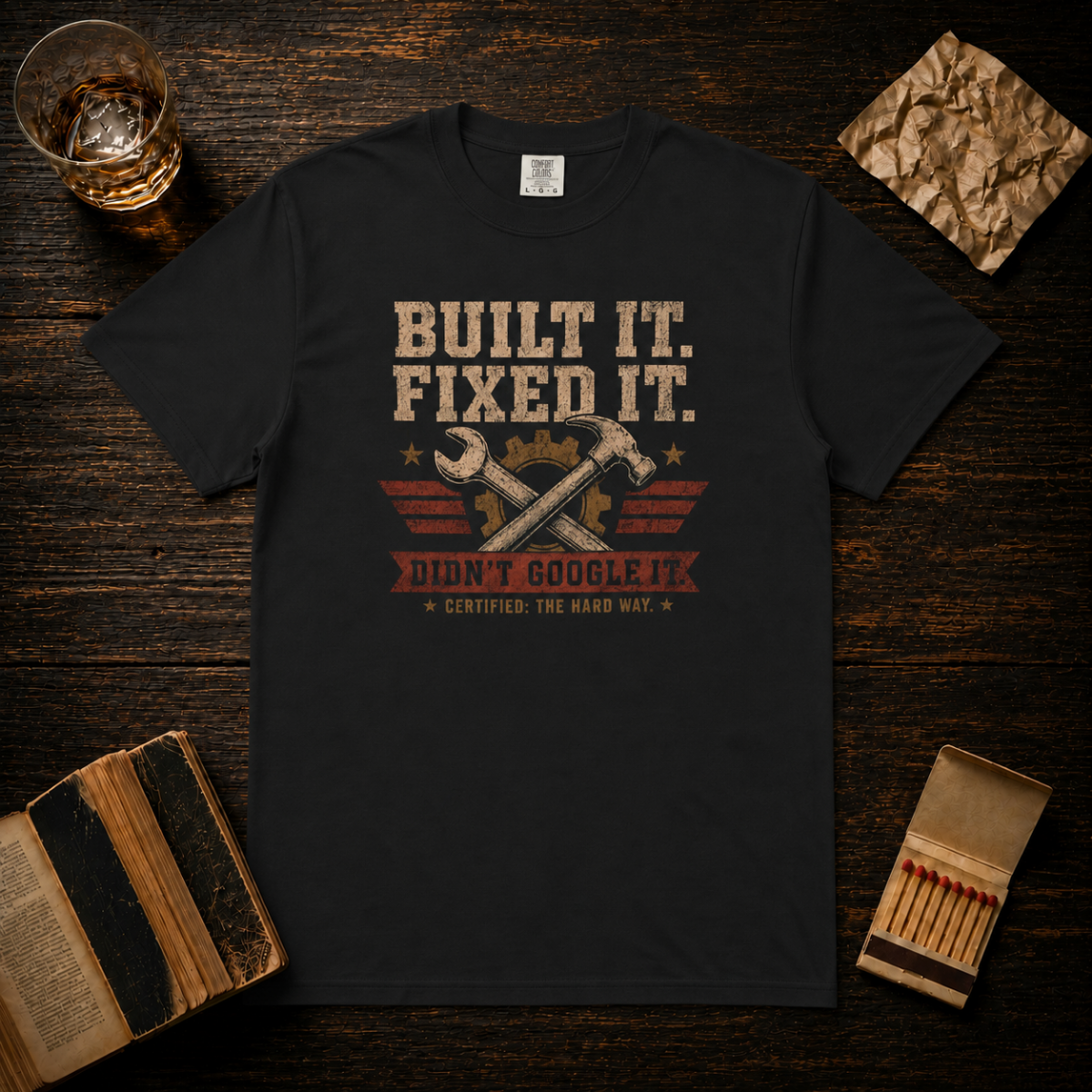 Built It. Fixed It. Didn't Google It. T-Shirt
