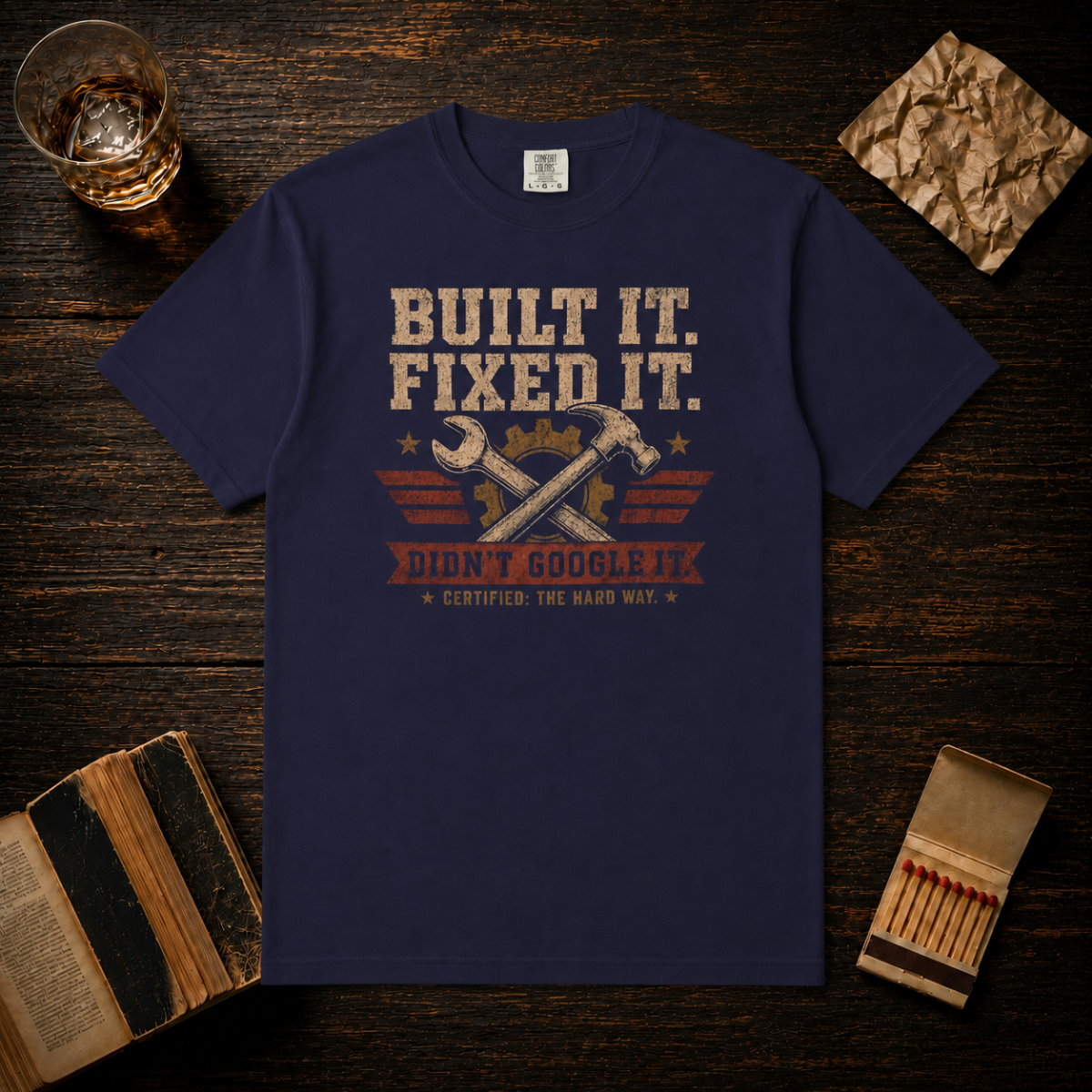 Built It. Fixed It. Didn't Google It. T-Shirt