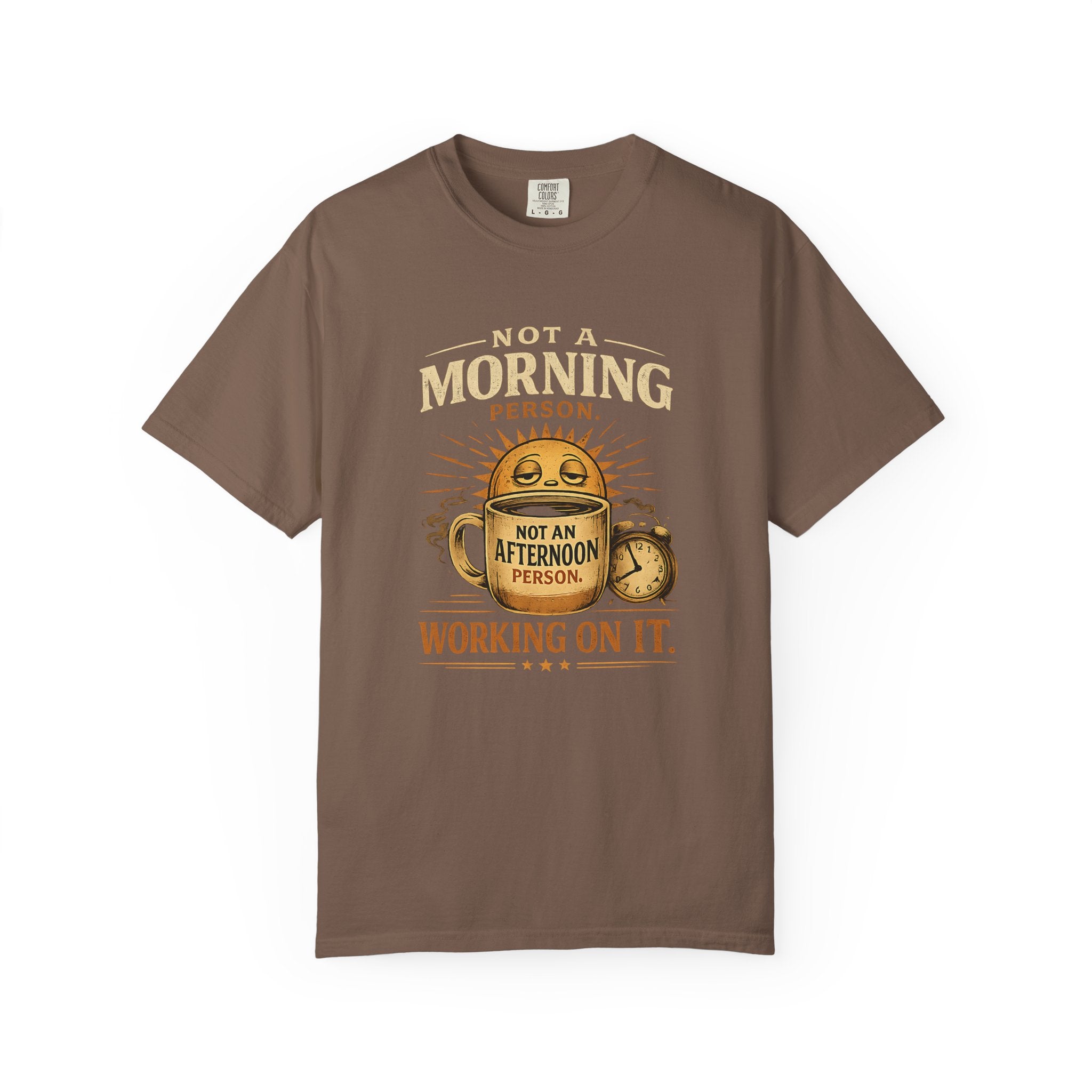 Not A Morning Person Not An Afternoon Person Working On It T-Shirt