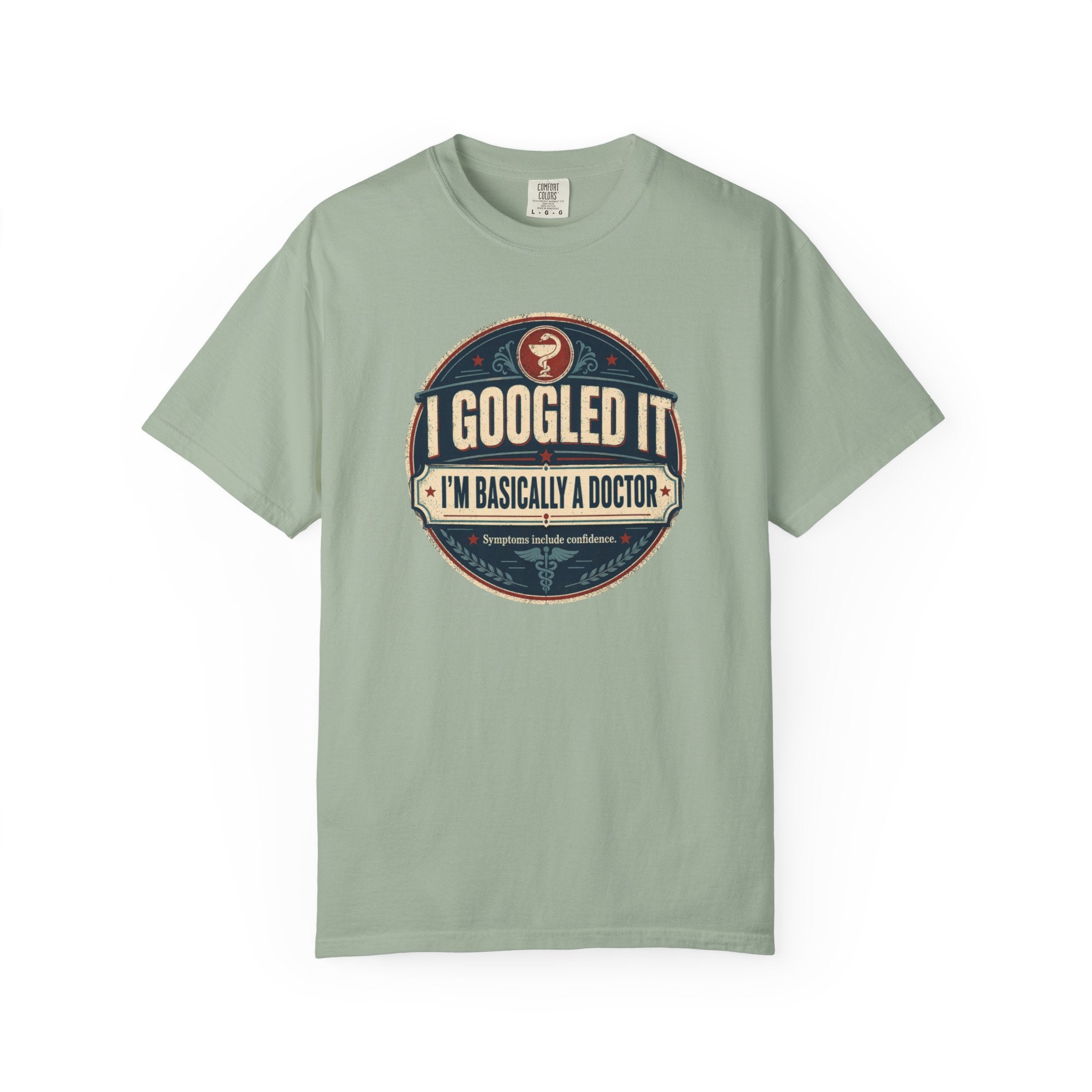 I Googled It I'm Basically A Doctor T-Shirt